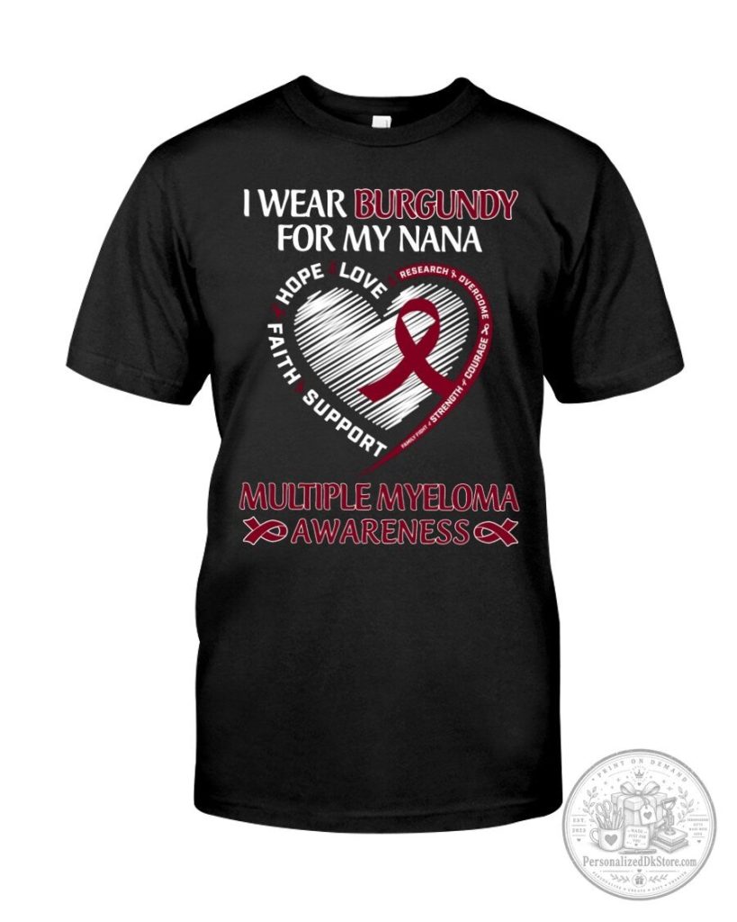 Multiple Myeloma Awareness Burgundy Ribbon Nana Support T-Shirt